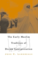 The Early Muslim Tradition of Dream Interpretation (Suny Series in Islam) 079145374X Book Cover