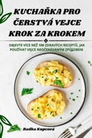 KuchaŘka Pro Čerstvá Vejce Krok Za Krokem 1805429663 Book Cover