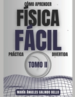 Como Aprender Física Fácil Práctica y Divertida Tomo II B0C6WB2RQ4 Book Cover