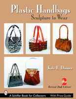 Plastic Handbags: Sculpture To Wear 0764322133 Book Cover