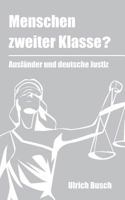 Menschen zweiter Klasse?: Ausländer und deutsche Justiz 3732243214 Book Cover