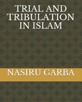 TRIAL AND TRIBULATION IN ISLAM B08GVCCQWK Book Cover