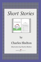 Short Stories by Charles Shelton 1733623515 Book Cover