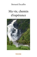 Ma vie, chemin d'espérance (French Edition) 2334061204 Book Cover