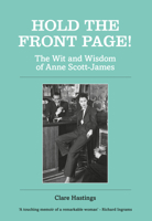 Hold the Front Page!: For the First Female Star of Fleet Street 1910258717 Book Cover