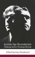 Across the Boundaries: Talking about Thomas Kilroy (The Theatre of..) 1788748077 Book Cover