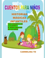 Historias M?gicas Infantiles para Desarrollar la Alegr?a y el Buen Car?cter en Los Ni?os : Cuentos para Ni?os 1676244158 Book Cover