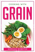 Cooking with Grain 1804769967 Book Cover