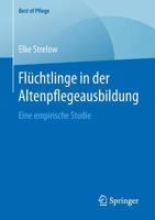 Fl?chtlinge in der Altenpflegeausbildung : Eine Empirische Studie 3658273461 Book Cover