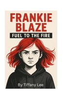 Frankie Blaze Book 2 Frankie Doesn't Play Nice (Frankie Blaze Words of Fire) B0F9Z4R3CV Book Cover