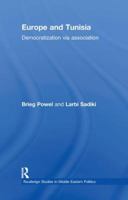 Europe and Tunisia: Democratisation Via Association 1138780251 Book Cover