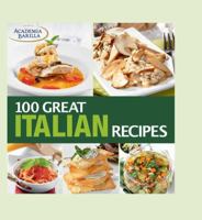 100 Great Italian Recipes: delicious recipes for more than 100 Italian favorites 1627100865 Book Cover