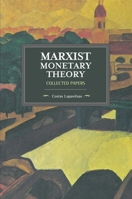 Marxist Monetary Theory: Collected Papers 1608468305 Book Cover