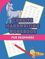 Cursive Handwriting Workbook for Beginners: Awesome Letter Tracing Exercise Book for Teens Capital and Lowercase Alphabets for Children to Learn the ... Pre-Handwriting Skills perfect gift idea B09CTXWR9Y Book Cover