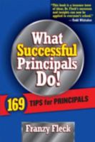 What Successful Principals Do!: 169 Tips For Principals 1930556977 Book Cover