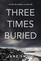 Three Times Buried 0648650332 Book Cover
