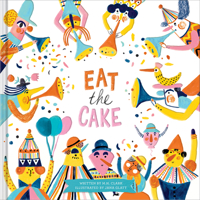 Eat the Cake 1946873845 Book Cover