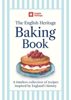 The English Heritage Book of Baking 1399629425 Book Cover