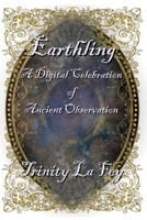 Earthling: A Digital Celebration of Anciet Observation 1720318050 Book Cover