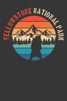 Notebook: Yellowstone National Park 6x9 Dot Grid Dotted 120 Pages 1081354062 Book Cover