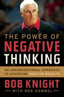 The Power of Negative Thinking: An Unconventional Approach to Achieving Positive Results 054402771X Book Cover