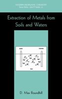 Extraction of Metals from Soils and Waters 1441933786 Book Cover