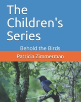 The Children's Series: Behold the Birds B086Y5H2SW Book Cover