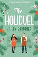 The Holiduel: A Sweet Romantic Comedy Christmas Novella (Falling for Franklin Series Prequel) B0BLYL9DQX Book Cover