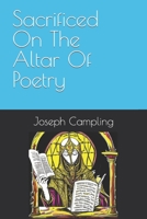 Sacrificed On The Altar Of Poetry B0CH2D7Q2P Book Cover
