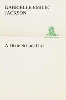 A Dixie School Girl 9355110723 Book Cover