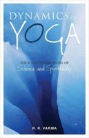 Dynamics Of Yoga: A Combination Science And Spirituality 8172343906 Book Cover