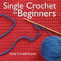 Single Crochet For Beginners 0896891763 Book Cover