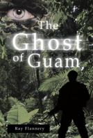 The Ghost of Guam 1512729302 Book Cover