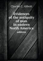 Evidences of the Antiquity of Man in Eastern North America Address 5518754485 Book Cover