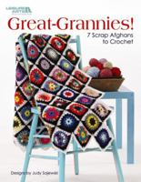 Great Grannies!: 7 Scrap Afghans to Crochet 1601406819 Book Cover