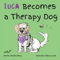 Luca Becomes a Therapy Dog B0G3GQWMRS Book Cover