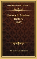 Factors In Modern History 1376668718 Book Cover