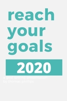 Reach Your Goals 2020 Cute Notebook Birthday Gift: Lined Notebook / Journal Gift, 120 pages, 6x9, Soft Cover, Matte Finish 1671086155 Book Cover