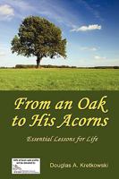 From an Oak to His Acorns: Essential Lessons for Life 0578014432 Book Cover