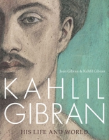 Kahlil Gibran: Beyond Borders 1566560934 Book Cover