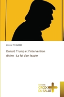 Donald Trump et l'intervention divine: La foi d'un leader (French Edition) 6206170144 Book Cover