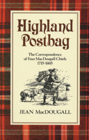 Highland Postbag: The Correspondence of Four MacDougall Chiefs 1715-1865 0856832235 Book Cover