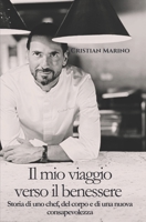 Il mio viaggio verso il benessere: Storia di uno chef, del corpo e di una nuova consapevolezza (Italian Edition) B0H2S1JWVB Book Cover