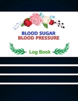 Blood Sugar Blood Pressure Log Book: Personal Diabetes and Hypertension Journal Log Book, Monitor Blood Sugar and Blood Pressure levels, Size: 8x11 120Pages 1706561040 Book Cover