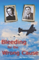 Bleeding for the Wrong Cause B09ZCL1CS2 Book Cover