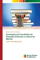 Formação da Faculdade de Filosofia,Ciências e Letras de Marilia: (1957-1976) Marilia-SP 6130154526 Book Cover