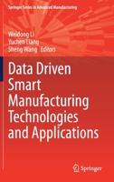 Data Driven Smart Manufacturing Technologies and Applications 3030668487 Book Cover