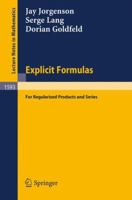 Explicit Formulas: For Regularized Products and Series 3540586733 Book Cover