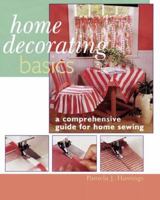 Home Decorating Basics: A Comprehensive Guide For Home Sewing 0806984554 Book Cover