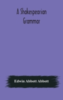 A Shakespearian Grammar: An Attempt to Illustrate Some of the Differences between Elizabethan & Modern English 0486431355 Book Cover